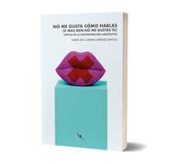 No me gusta cmo hablas o ms bien no me gustas t