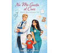 No me gusta el caos (hasta que llegaste tú): Comedia romántica contemporánea | grumpy doctor, madre soltera y opuestos que se atraen (Familia Cresswell-Donovan)