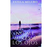 NO ME MIRES A LOS OJOS: Un fraude millonario, una mente peligrosa y la verdad escrita en cada gesto.