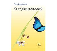 NO ME PIDAS QUE ME QUEDE