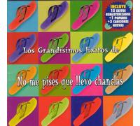 No Me Pises Que Llevo Chanclas - Los Grandisimos Exitos De Los