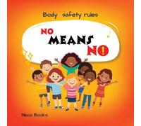 No Means No: Body-safety rules picture book for ages 3-7