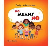 No Means No: Body Safety Rules Picture Book for ages 3-7