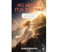 No Medals for This War: For those who fight without Applause