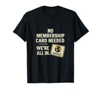 No Membership Card Needed - We're All in Pride Design T-Shirt