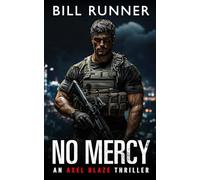 No Mercy: Axel Blaze Crime Action Thriller Book 9 (Axel Blaze Thriller)