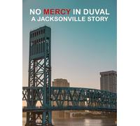 No Mercy in Duval A Jacksonville Story