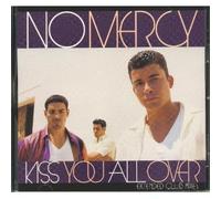 No Mercy - Kiss You All Over