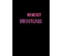 NO MERCY NO FEAR: Discipline Journal for Men: Mindset Notebook for Mental Toughness, Consistency, and Self-Discipline