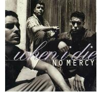 No Mercy - When I Die