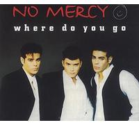 No Mercy - Where Do You Go