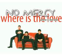 No Mercy - Where Is the Love