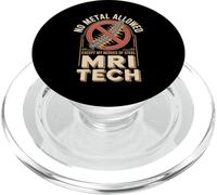 No Metal Allowed Except My Nerves Of Steel MRI Tech PopSockets PopGrip for MagSafe
