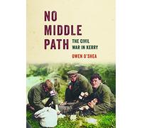 No Middle Path: The Civil War in Kerry