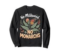 No Milkweed No Monarchs Butterfly Monarch Milkweed Sweatshirt