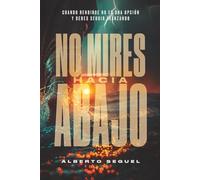 NO MIRES HACIA ABAJO: CUANDO RENDIRSE NO ES UNA OPCIÓN Y DEBES SEGUIR AVANZANDO