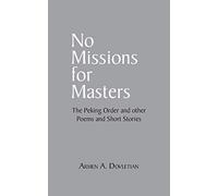 No Missions for Masters: The Peking Order and other Poems and Short Stories