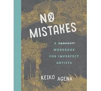 No Mistakes: A Perfect Workbook for Imperfect Artists