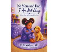 No Mom And Dad I Am Not Okay!: A Story About Big Feelings and Hard Days: 1 (Niecys #9)