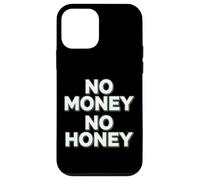 No Money No Honey Funny Dating Quote for Confident Vibes Case for iPhone 12 mini