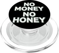 No Money No Honey Funny Dating Quote for Confident Vibes PopSockets PopGrip for MagSafe