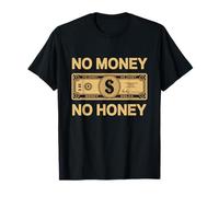 No Money No Honey Funny Dating Quote for Confident Vibes T-Shirt