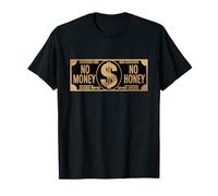 No Money No Honey Funny Dating Quote for Confident Vibes T-Shirt
