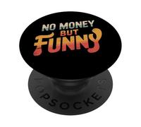 No Money Still Funny | Sarcastic Relatable Lifestyle Quotes PopSockets Adhesive PopGrip