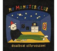 NO MONSTER CLUB - DEADBEAT EFFERVESCENT [VINYL]