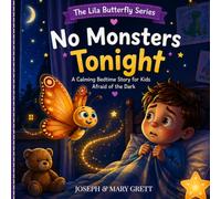 No Monsters Tonight: A Calming Bedtime Story for Kids Afraid of the Dark | Guided Breathing Exercises to Help Children Ages 3-8 Sleep Without Fear | ... Fears (Lila The Brave Butterfly Series)