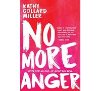 No More Anger: Hope for the Out-of-Control Mom