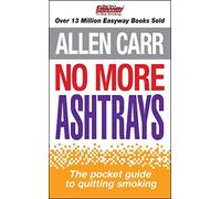 No More Ashtrays (Allen Carr's Easyway, 8)