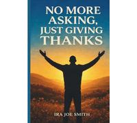 No More Asking, Just Giving Thanks