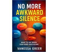 No More Awkward Silence: What To Say When Your Mind Goes Blank