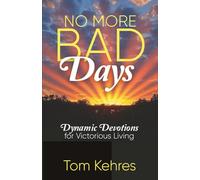 No More Bad Days: Dynamic Devotions for Victorious Living