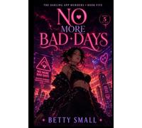 No More Bad Days (The Darling App Murders)