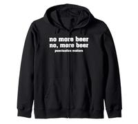 No More Beer Punctuation Matters Funny Drinking Zip Hoodie