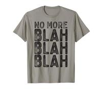 NO MORE BLAH BLAH BLAH T-Shirt
