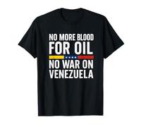 No More Blood for Oil Venezuela T-Shirt