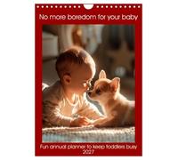 No more boredom for your baby (Wall Calendar 2027 DIN A4 portrait), CALVENDO 12 Month Wall Calendar: Fun annual planner to keep toddlers busy