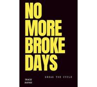 No More Broke Days: Break the cycle
