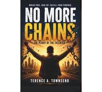 NO MORE CHAINS: The Plight Of The Talented (The Christian Virtue Collection)
