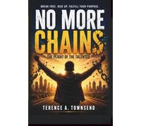 NO MORE CHAINS: The Plight Of The Talented (The Christian Virtue Collection)
