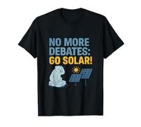 No More Debates Go Solar Eco-Friendly Design T-Shirt