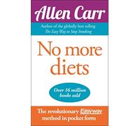 No More Diets: The Revolutionary Allen Carr's Easyway Method in Pocket Form