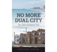 No More Dual City : The Fate of Atlantic City