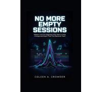 No More Empty Sessions: Ableton Live 12 for Beginners Who Want to Write, Arrange, and Export Their First Electronic Track