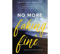 No More Faking Fine: Ending the Pretending