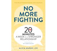 No More Fighting: The Relationship Book for Couples: 20 Minutes a Week to a Stronger Relationship