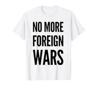No More Foreign Wars - Bold Anti-War T-Shirt